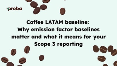 Coffee LATAM baseline: Why emission factor baselines matter and what it means for your Scope 3 reporting